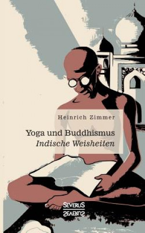 Kniha Yoga und Buddhismus Heinrich Zimmer