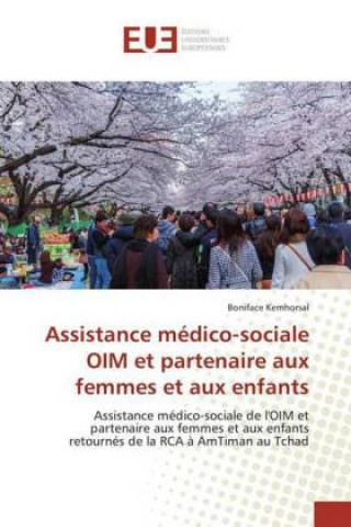 Kniha Assistance médico-sociale OIM et partenaire aux femmes et aux enfants Boniface Kemhorsal