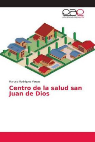 Kniha Centro de la salud san Juan de Dios Marcela Rodr?ez Vargas