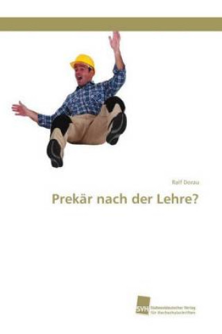 Livre Prekar nach der Lehre? Ralf Dorau