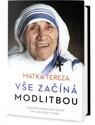Kniha Vše začíná modlitbou Tereza Matka