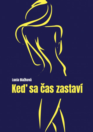 Book Keď sa čas zastaví Lucia Blažková