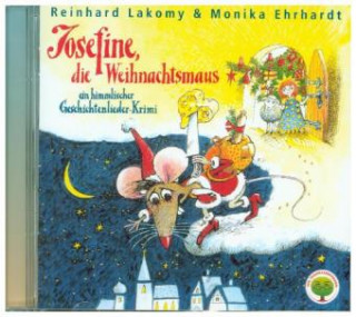 Audio Josefine, die Weihnachtsmaus, 1 Audio-CD Reinhard Lakomy