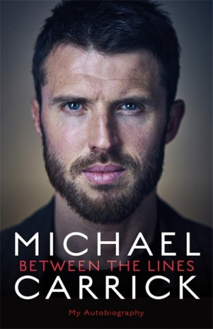 Kniha Michael Carrick: Between the Lines Michael Carrick