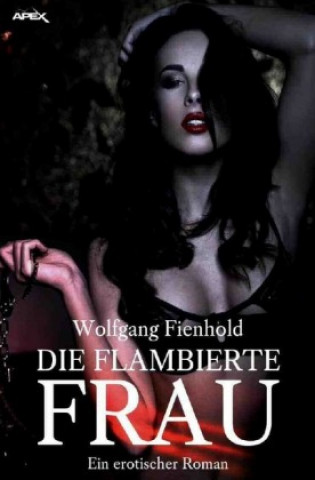 Livre Die flambierte Frau Wolfgang Fienhold