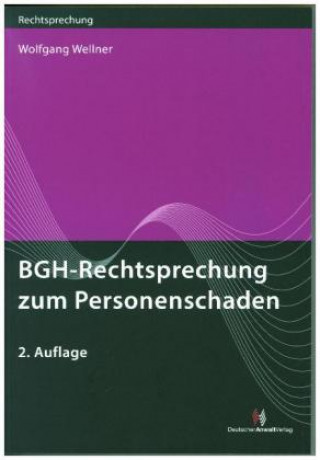 Könyv BGH-Rechtsprechung zum Personenschaden Wolfgang Wellner