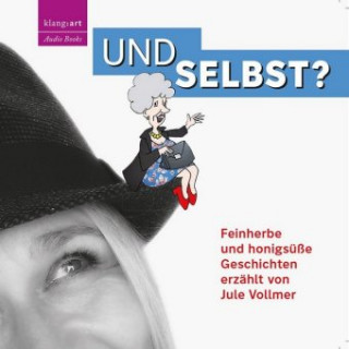 Audio Und selbst?, 1 Audio-CD Jule Vollmer