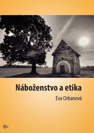 Könyv Náboženstvo a etika Eva Orbanová
