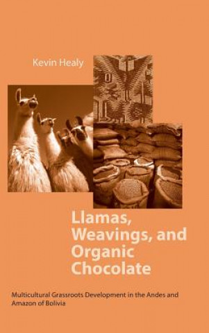 Книга Llamas, Weavings, and Organic Chocolate Kevin Healy