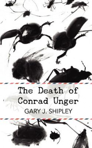 Kniha The Death of Conrad Unger Gary J Shipley