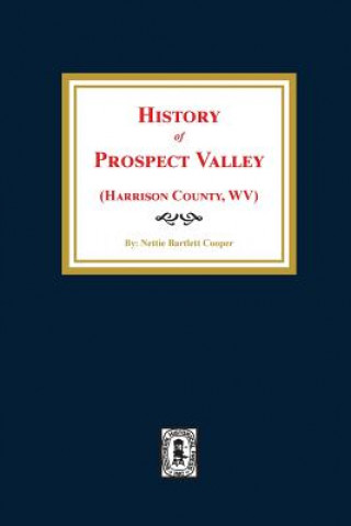 Book (harrison County, West Virginia) History of Prospect Valley Nettie Bartlett Cooper