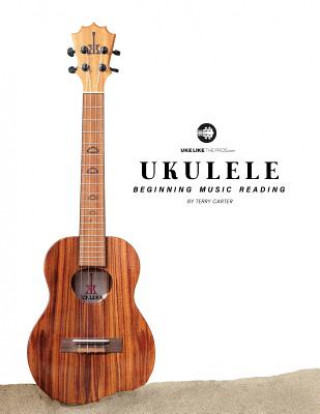 Kniha Ukulele Beginning Music Reading Terry Carter