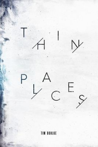 Книга Thin Places Tim Bohlke