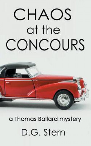 Książka Chaos at the Concours: a Thomas Ballard mystery D G Stern