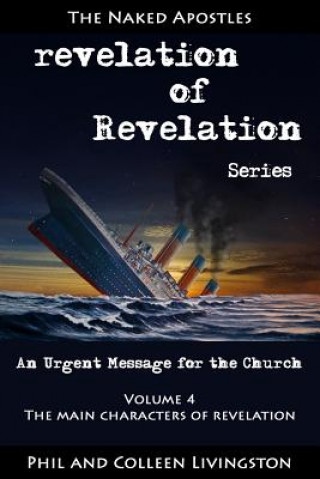 Kniha The Main Characters of Revelation (Revelation of Revelation Series, Volume 4) Phil Livingston