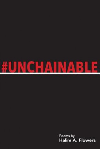 Knjiga #Unchainable Halim a Flowers