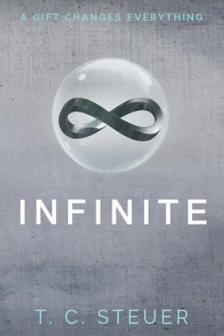 Книга Infinite: A Gift Changes Everything T C Steuer