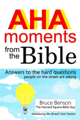 Buch AHA moments from the Bible: Answers to the hard questions people on the street are asking Bruce Benson