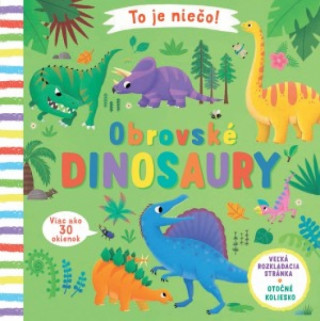Książka To je niečo! Obrovské dinosaury Lon Lee