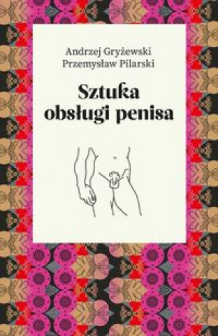 Knjiga Sztuka obsługi penisa Gryżewski Andrzej