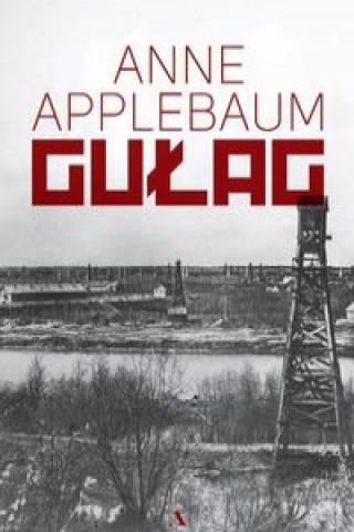 Könyv Gułag Applebaum Anne