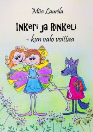 Kniha Inkeri ja Rinkeli - kun valo voittaa Miia Laurila
