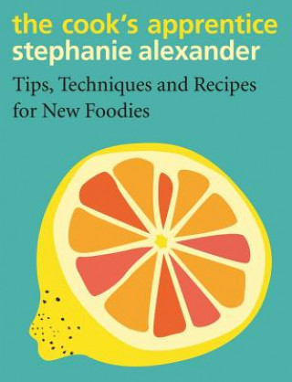 Kniha Cook's Apprentice Stephanie Alexander