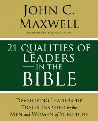 Carte 21 Qualities of Leaders in the Bible John C Maxwell