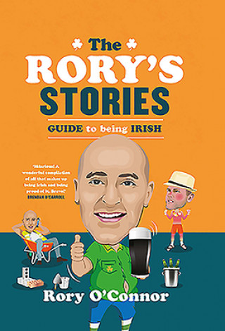 Carte Rory's Stories Guide to Being Irish RORY O'CONNOR