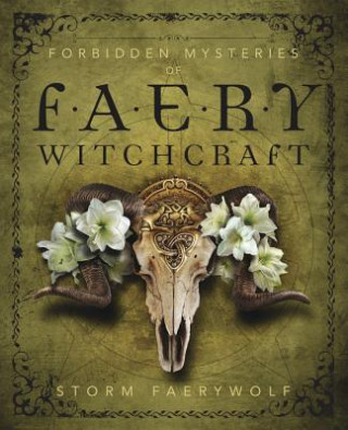 Könyv Forbidden Mysteries of Faery Witchcraft Storm Faerywolf