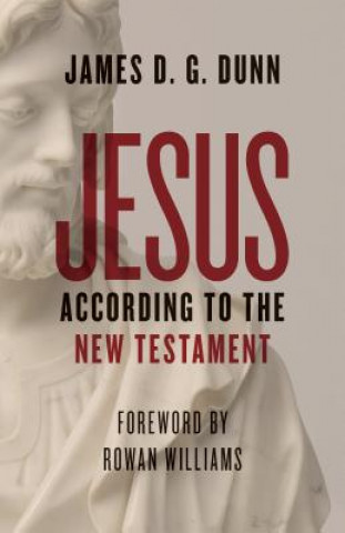 Könyv Jesus according to the New Testament James D. G. Dunn