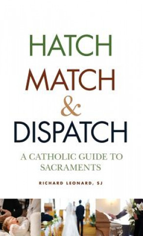 Knjiga Hatch, Match, and Dispatch Richard Leonard