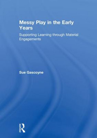 Kniha Messy Play in the Early Years Sue Gascoyne