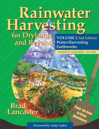 Könyv Rainwater Harvesting for Drylands and Beyond, Volume 2 Brad Lancaster