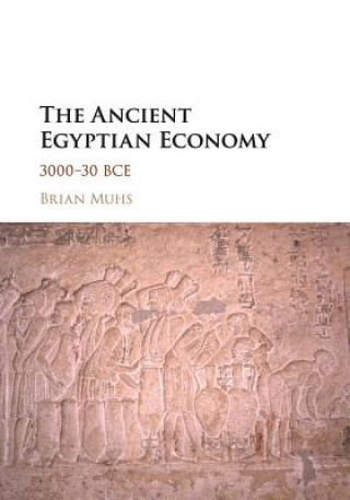 Könyv Ancient Egyptian Economy Brian (University of Chicago) Muhs