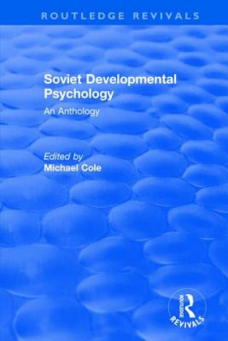 Kniha Revival: Soviet Developmental Psychology: An Anthology (1977) Michael Cole