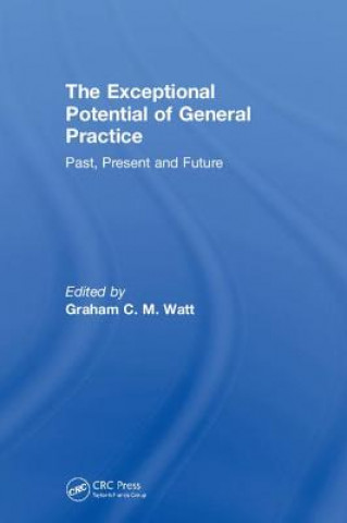Kniha Exceptional Potential of General Practice Graham Watt