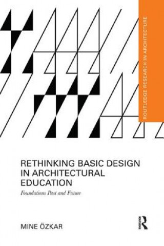 Könyv Rethinking Basic Design in Architectural Education Ozkar