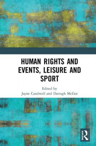 Knjiga Human Rights and Events, Leisure and Sport Darragh McGee