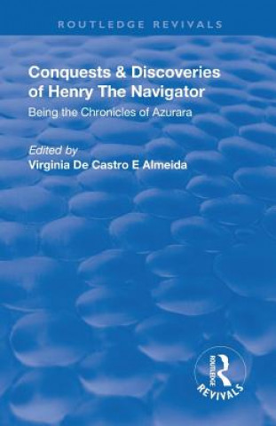 Könyv Revival: Conquests and Discoveries of Henry the Navigator: Being the Chronicles of Azurara (1936) Virginia de Castro E. Almeida