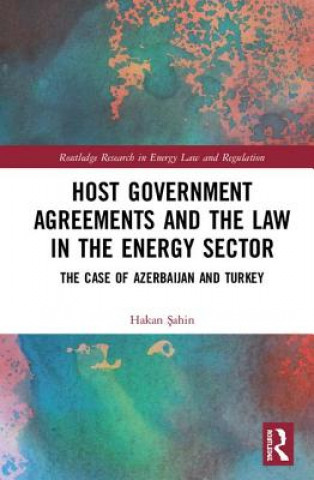 Könyv Host Government Agreements and the Law in the Energy Sector Sahin