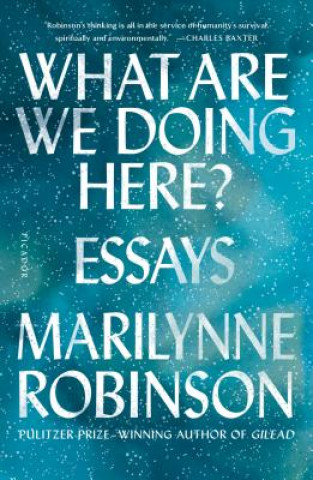 Kniha What Are We Doing Here? MARILYNNE ROBINSON