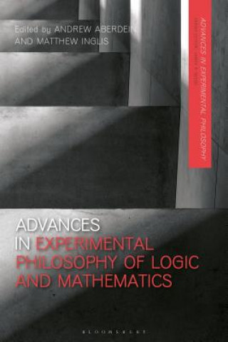 Kniha Advances in Experimental Philosophy of Logic and Mathematics Andrew Aberdein