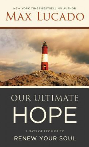 Könyv Our Ultimate Hope Max Lucado