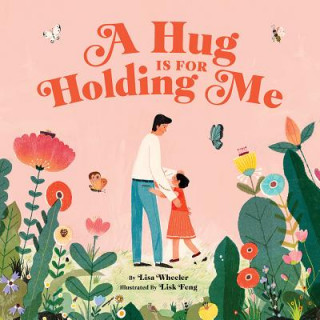 Kniha Hug Is for Holding Me Lisa Wheeler