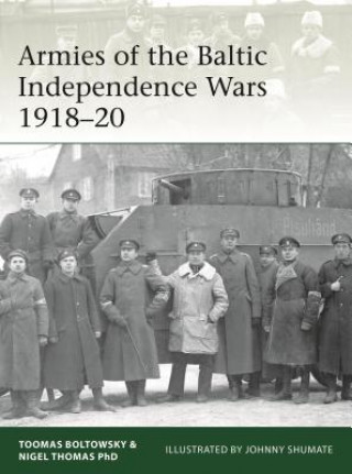 Knjiga Armies of the Baltic Independence Wars 1918-20 Nigel Thomas