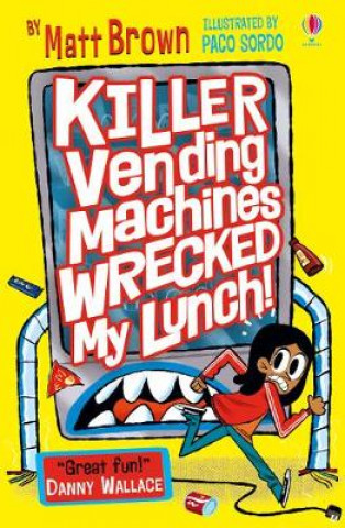Carte Killer Vending Machines Wrecked My Lunch MATT BROWN