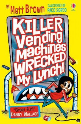 Kniha Killer Vending Machines Wrecked My Lunch MATT BROWN