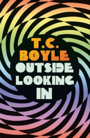 Könyv Outside Looking In T. C. Boyle