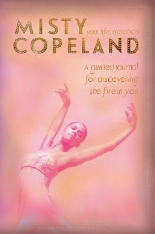 Книга Your Life in Motion Misty Copeland